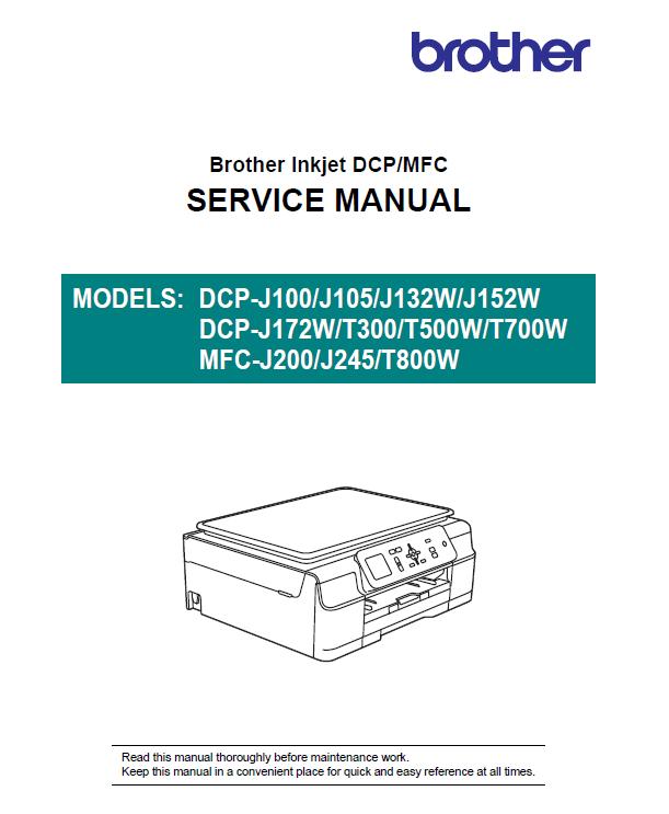 Brother Dcp J100 J105 J132w J152w Dcp J172w T300 T500w T700w Mfc J200 J245 T800w Service Manual Brother Facsimile Multifunctions Scanners Service Manuals Download Brother