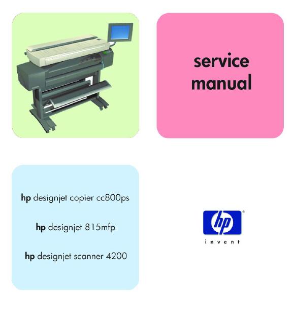 HP DesignJet Copier CC800ps/DesignJet 815mfp/DesignJet scanner 4200 Service Manual